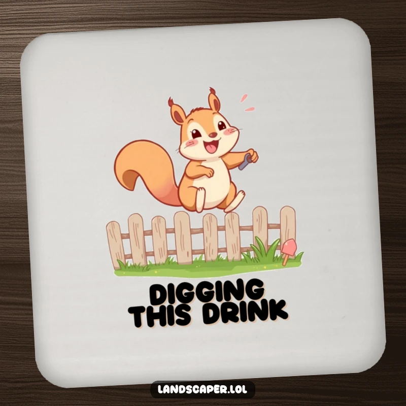 Funny drink coaster featuring a happy squirrel energetically leaping over a garden fence with a tiny shovel. A humorous and protective accessory.