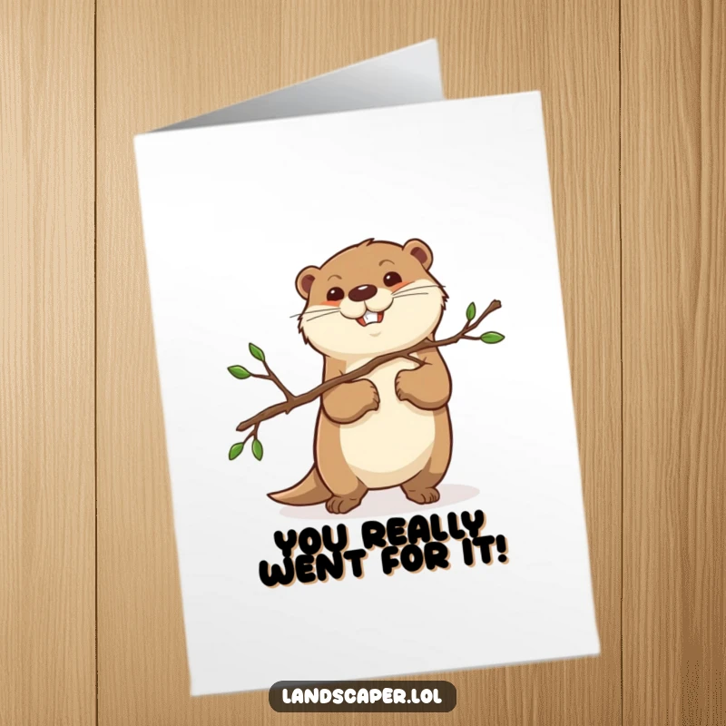 Funny Free Printable Congrats Card: Otter with determined expression carries a pruned branch, celebrating a job well done.