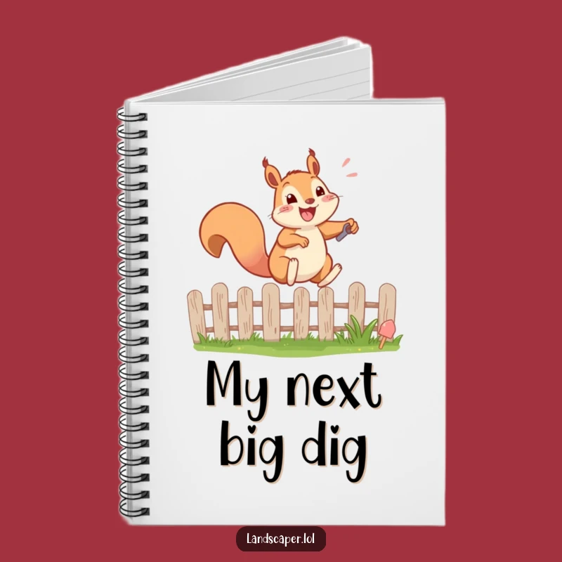 Funny Squirrel Leaping Fence Notebook: Hilarious Journal for Garden Plans